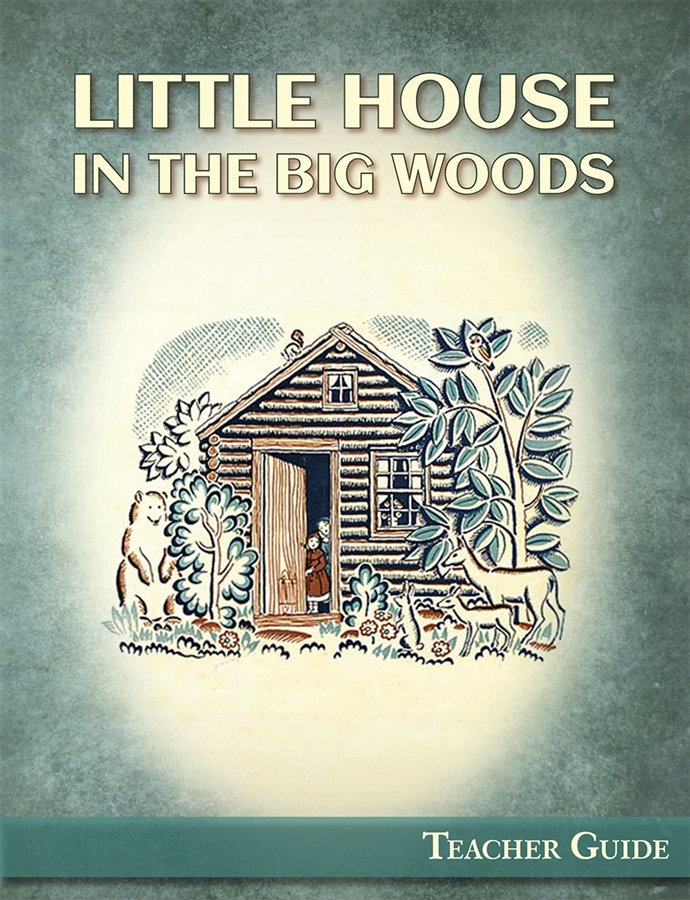 Little House in the Big Woods Teacher Guide