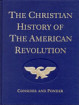 Christian History of the American Revolution Christian History of the American Revolution